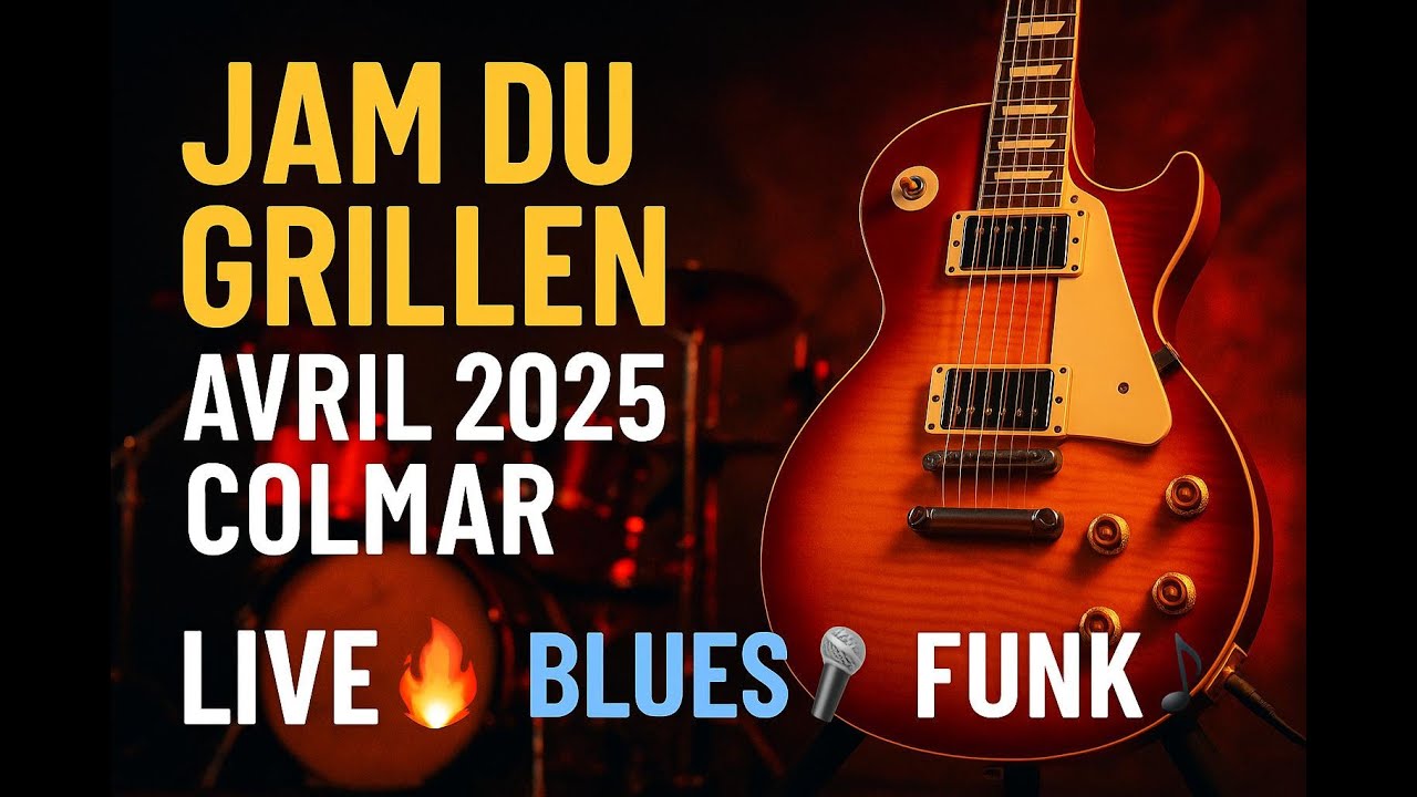 🎸🔥 Jam du Grillen – Avril 2025 | Live à Colmar : Rock, Blues & Funk en fusion ! 🎶